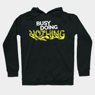 Busy Doing Nothing Hoodie